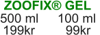 ZOOFIX® GEL 500 ml   199kr   99kr 100 ml